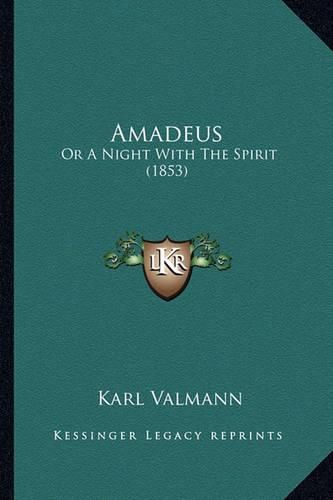 Cover image for Amadeus: Or a Night with the Spirit (1853)