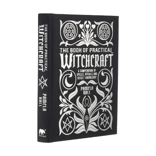 Cover image for The Book of Practical Witchcraft: A Compendium of Spells, Rituals and Occult Knowledge