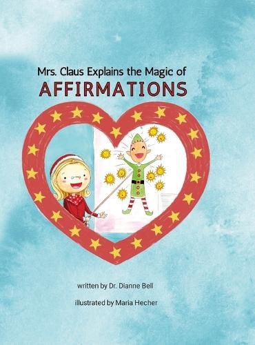 Cover image for Mrs. Claus Explains the Magic of Affirmations