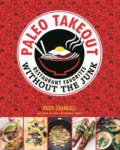 Paleo Takeout: Restaurant Favorites Without the Guilt