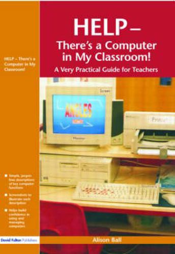 Cover image for Help--There's a Computer in My Classroom!