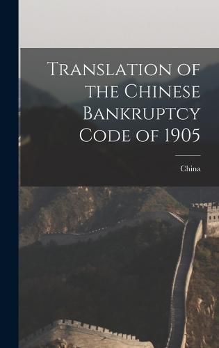 Cover image for Translation of the Chinese Bankruptcy Code of 1905