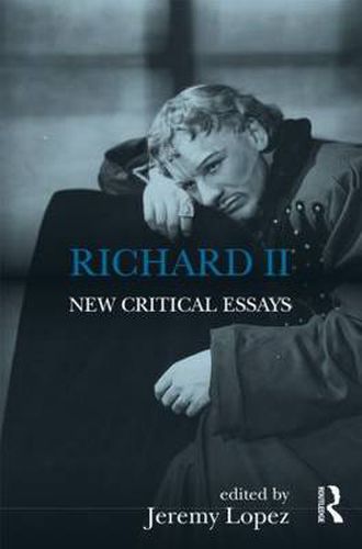 Cover image for Richard II: New Critical Essays