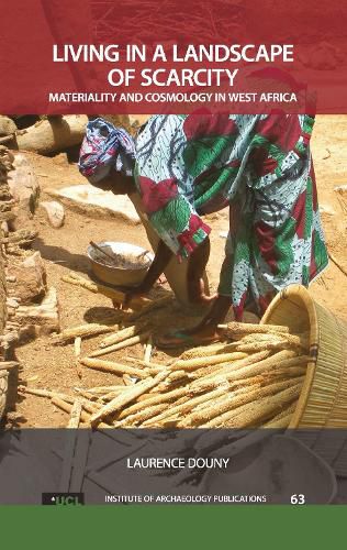 Cover image for Living in a Landscape of Scarcity: Materiality and Cosmology in West Africa