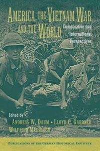Cover image for America, the Vietnam War, and the World: Comparative and International Perspectives