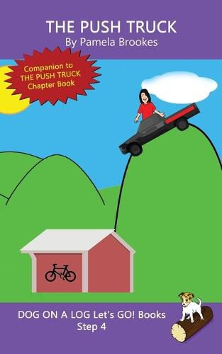 The Push Truck: Sound-Out Phonics Books Help Developing Readers, including Students with Dyslexia, Learn to Read (Step 4 in a Systematic Series of Decodable Books)