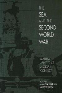 Cover image for The Sea and the Second World War: Maritime Aspects of a Global Conflict