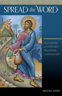 Cover image for Spread the Word: Reclaiming the Apostolic Tradition of Evangelism