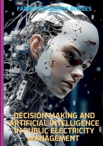Cover image for Decision Making And Artificial Intelligence In Public Elect