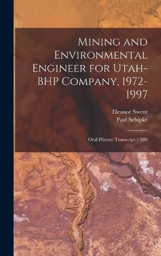 Cover image for Mining and Environmental Engineer for Utah-BHP Company, 1972-1997