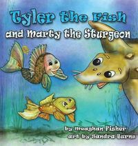 Cover image for Tyler the Fish and Marty the Sturgeon