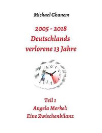 Cover image for 2005 - 2013: Deutschlands verlorene 13 Jahre