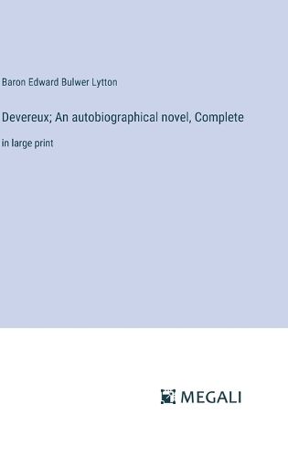 Devereux; An autobiographical novel, Complete