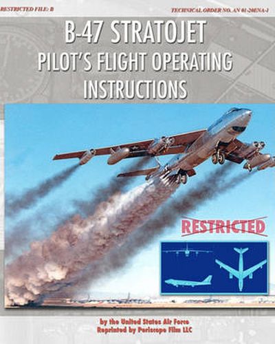 Cover image for B-47 Stratojet Pilot's Flight Operating Instructions