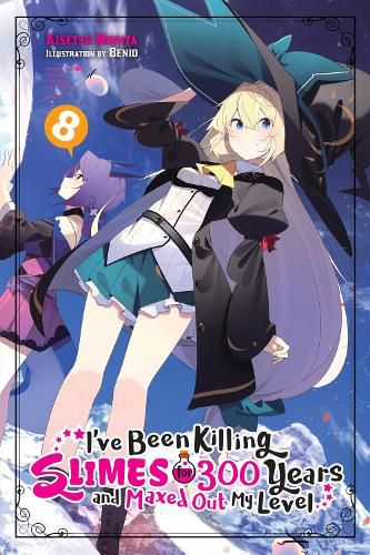 Cover image for I've Been Killing Slimes for 300 Years and Maxed Out My Level, Vol. 8 (light novel)