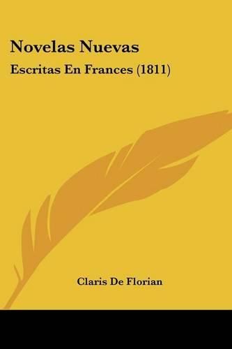 Cover image for Novelas Nuevas: Escritas En Frances (1811)