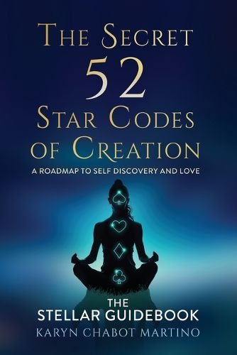 Cover image for The Secret 52 Star Codes of Creation (The Stellar Guidebook)