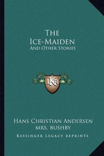 Cover image for The Ice-Maiden: And Other Stories