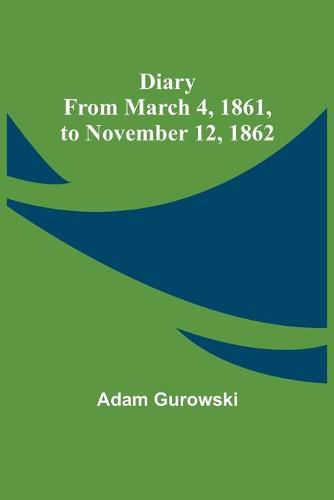 Diary from March 4, 1861, to November 12, 1862