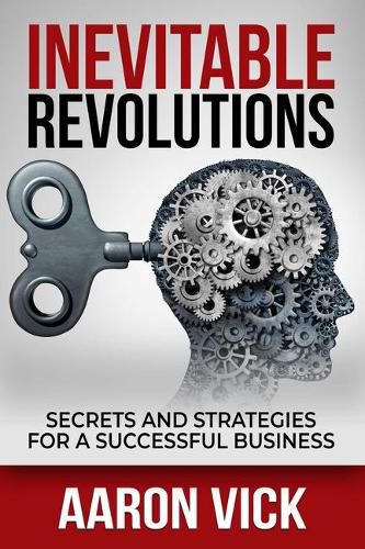 Cover image for Inevitable Revolutions: Secrets and Strategies for a Successful Business