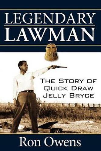 Cover image for Legendary Lawman: The Story of Quick Draw Jelly Bryce