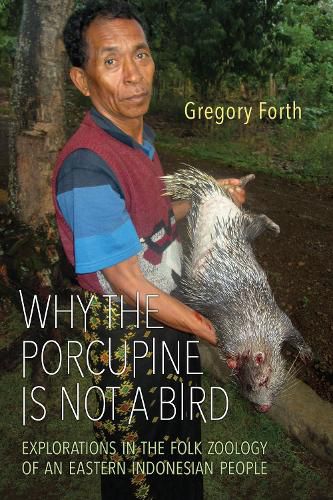 Why the Porcupine is Not a Bird: Explorations in the Folk Zoology of an Eastern Indonesian People