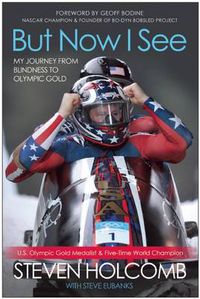 Cover image for But Now I See: My Journey from Blindness to Olympic Gold