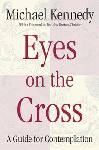 Cover image for Eyes on the Cross: A Guide for Contemplation