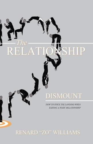 Cover image for The Relationship Dismount: How to Stick the Landing When Exiting a Toxic Relationship