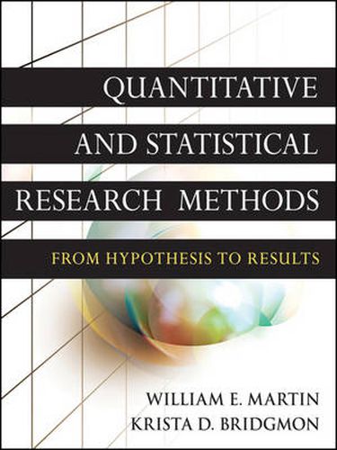 Quantitative and Statistical Research Methods: from Hypothesis to Results