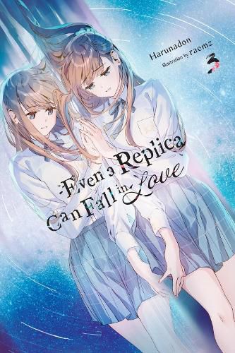 Cover image for Even a Replica Can Fall in Love, Vol. 3