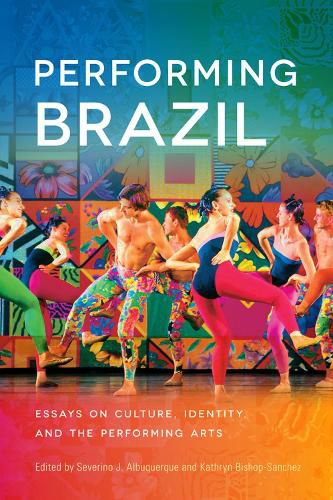 Cover image for Performing Brazil: Essays on Culture, Identity, and the Performing Arts