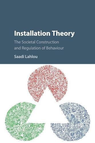 Cover image for Installation Theory: The Societal Construction and Regulation of Behaviour