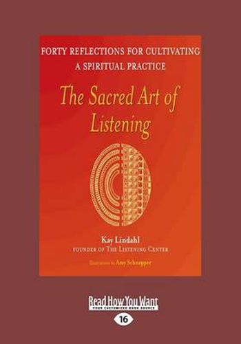 Cover image for The Sacred Art of Listening: Forty Reflections for Cultivating a Spiritual Practice