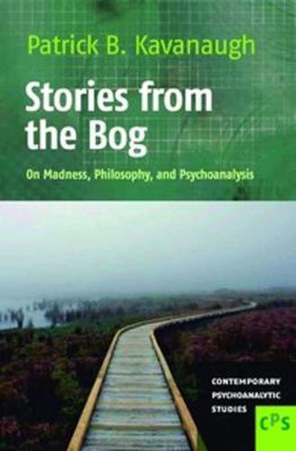 Cover image for Stories from the Bog: On Madness, Philosophy, and Psychoanalysis