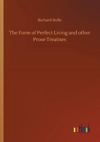 Cover image for The Form of Perfect Living and other Prose Treatises