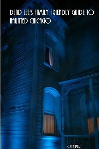 Cover image for Dead Lee's Family Friendly Guide to Haunted Chicago