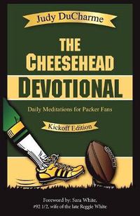 Cover image for The Cheesehead Devotional: Daily Meditations for Packer Fans