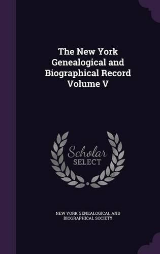 Cover image for The New York Genealogical and Biographical Record Volume V