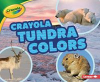 Cover image for Crayola (R) Tundra Colors
