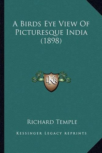 A Birds Eye View of Picturesque India (1898)