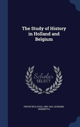 The Study of History in Holland and Belgium