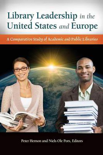 Cover image for Library Leadership in the United States and Europe: A Comparative Study of Academic and Public Libraries