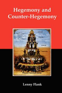 Cover image for Hegemony and Counter-Hegemony: Marxism, Capitalism, and Their Relation to Sexism, Racism, Nationalism, and Authoritarianism