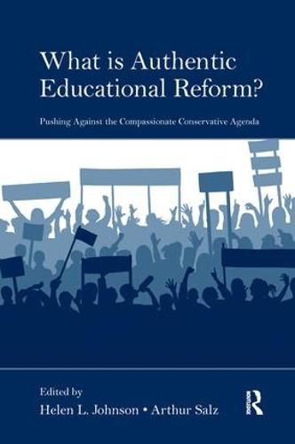 Cover image for What Is Authentic Educational Reform?: Pushing Against the Compassionate Conservative Agenda