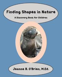 Cover image for Finding Shapes in Nature: A Discovery Book for Children