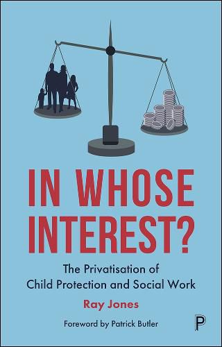 Cover image for In Whose Interest?: The Privatisation of Child Protection and Social Work