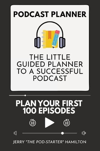 Cover image for Podcast Planner: The Little Guided Planner to a Successful Podcast