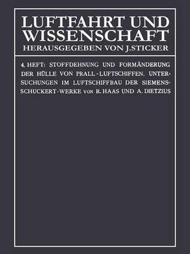 Cover image for Stoffdehnung Und Formanderung Der Hulle Von Prall-Luftschiffen: Untersuchungen Im Luftschiffbau Der Siemens-Schuckert-Werke