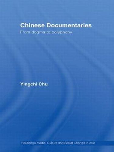 Cover image for Chinese Documentaries: From Dogma to Polyphony